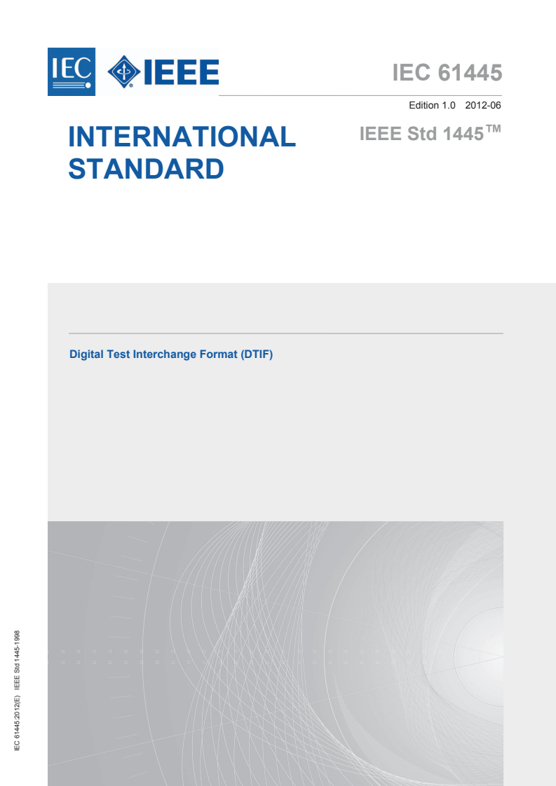IEC 61445:2012 IEC 61445:2012 - Digital Test Interchange Format (DTIF)
Released:6/21/2012 - Page 1 preview