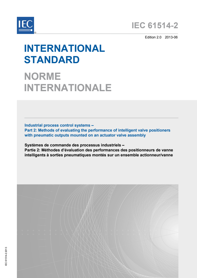 IEC 61514-2:2013 IEC 61514-2:2013 - Industrial process control systems - Part 2: Methods of evaluating the performance of intelligent valve positioners with pneumatic outputs mounted on an actuator valve assembly
Released:6/27/2013 - Page 1 preview