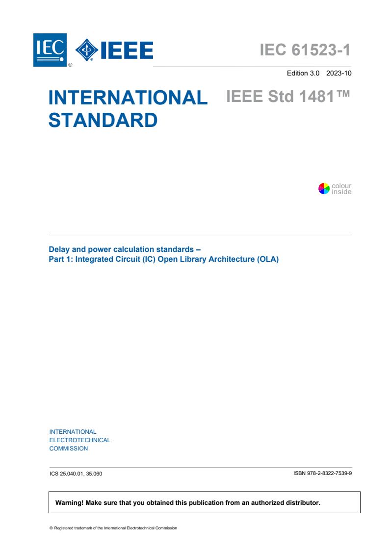 IEC 61523-1:2023 IEC 61523-1:2023 - Delay and power calculation standards - Part 1: Integrated Circuit (IC) Open Library Architecture (OLA)
Released:10/11/2023 - Page 3 preview