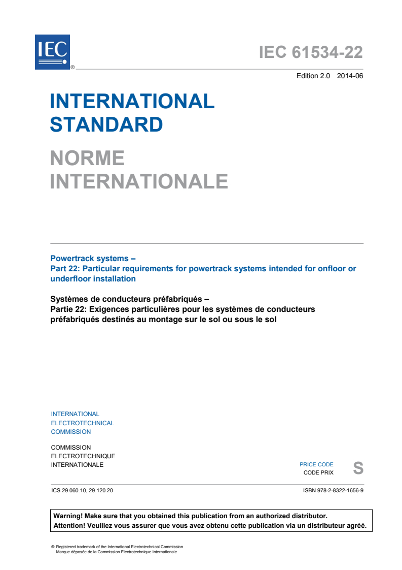 IEC 61534-22:2014 IEC 61534-22:2014 - Powertrack systems - Part 22: Particular requirements for powertrack systems intended for onfloor or underfloor installation
Released:6/19/2014 - Page 3 preview