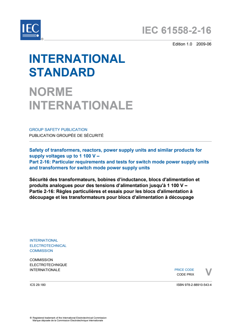 IEC 61558-2-16:2009 IEC 61558-2-16:2009 - Safety of transformers, reactors, power supply units and similar products for supply voltages up to 1 100 V - Part 2-16: Particular requirements and tests for switch mode power supply units and transformers for switch mode power supply units
Released:6/17/2009 - Page 3 preview