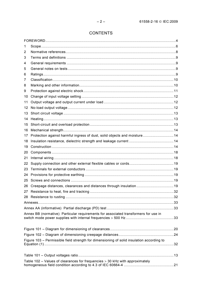 IEC 61558-2-16:2009 IEC 61558-2-16:2009 - Safety of transformers, reactors, power supply units and similar products for supply voltages up to 1 100 V - Part 2-16: Particular requirements and tests for switch mode power supply units and transformers for switch mode power supply units
Released:6/17/2009 - Page 4 preview