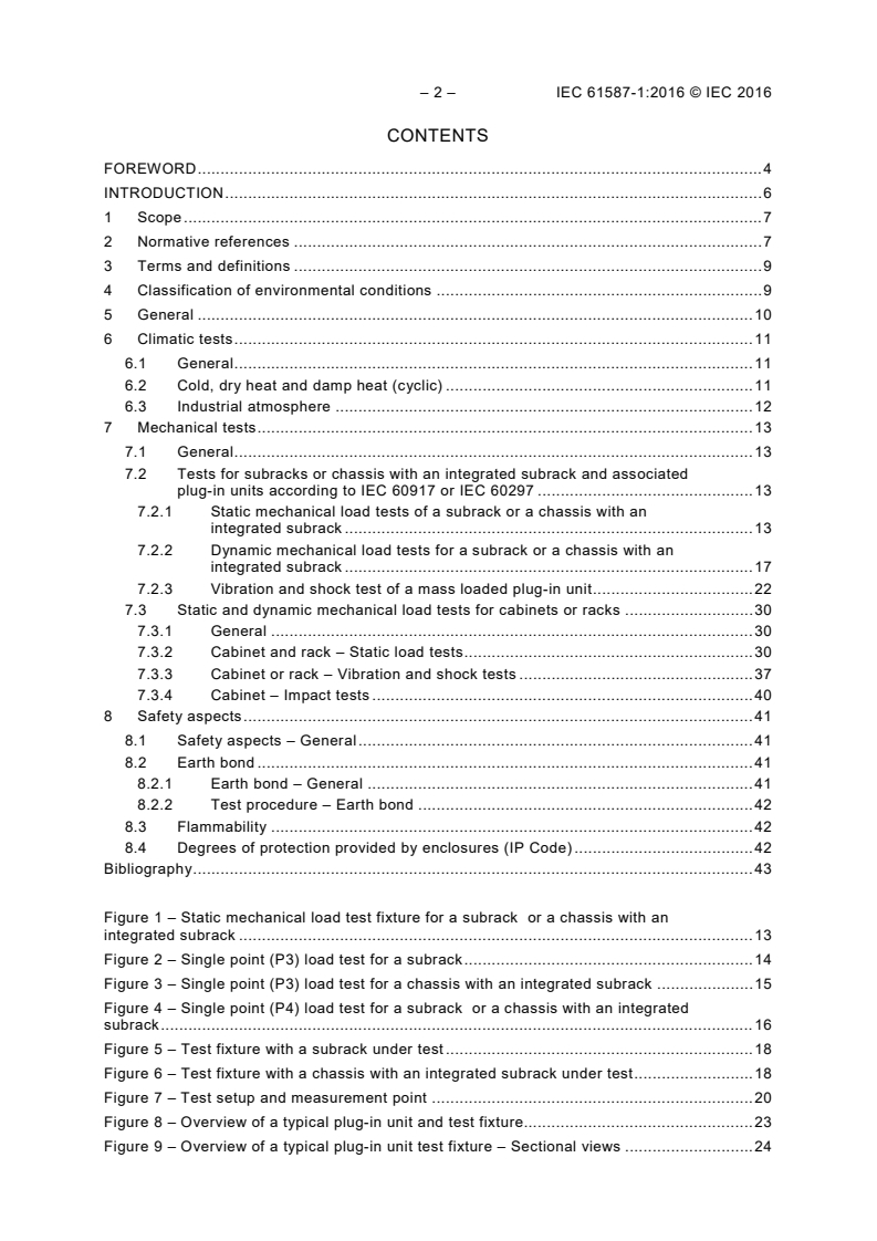 IEC 61587-1:2016 IEC 61587-1:2016 - Mechanical structures for electronic equipment - Tests for IEC 60917 and IEC 60297 series - Part 1: Environmental requirements, test set-up and safety aspects for cabinets, racks, subracks and chassis under indoor condition use and transportation
Released:12/7/2016 - Page 4 preview