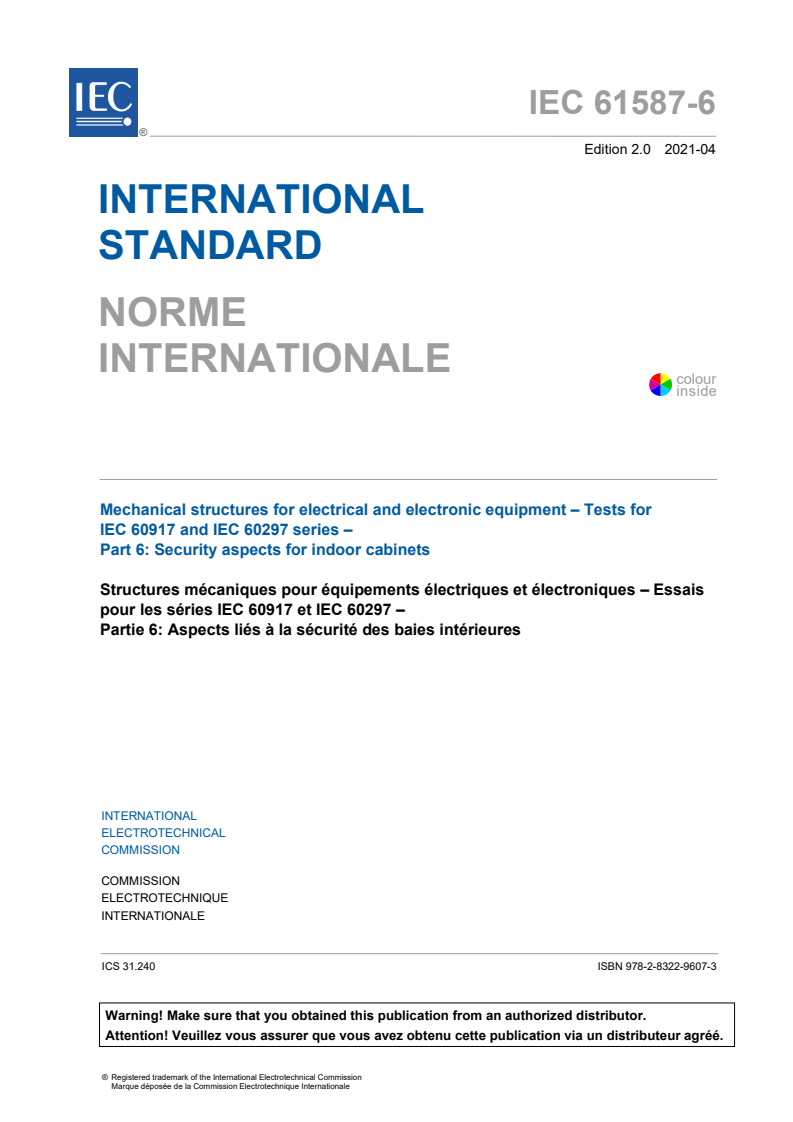 IEC 61587-6:2021 IEC 61587-6:2021 - Mechanical structures for electrical and electronic equipment - Tests for IEC 60917 and IEC 60297 series - Part 6: Security aspects for indoor cabinets
Released:4/12/2021 - Page 3 preview