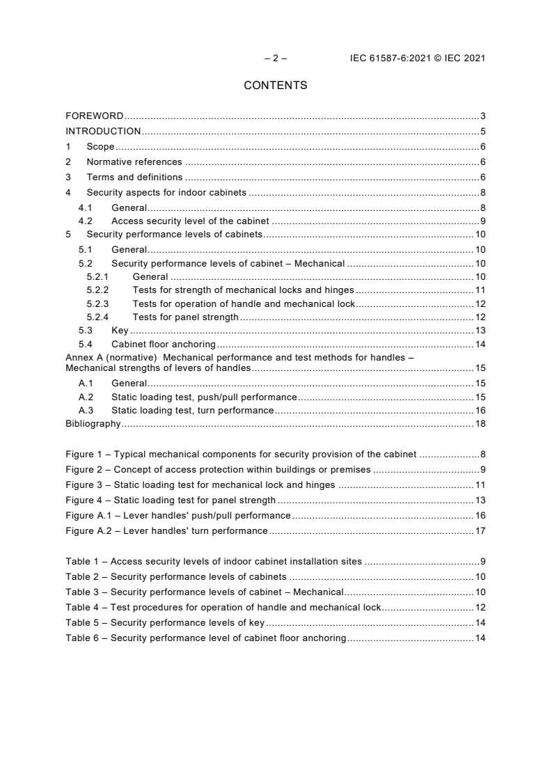 IEC 61587-6:2021 IEC 61587-6:2021 - Mechanical structures for electrical and electronic equipment - Tests for IEC 60917 and IEC 60297 series - Part 6: Security aspects for indoor cabinets
Released:4/12/2021 - Page 4 preview
