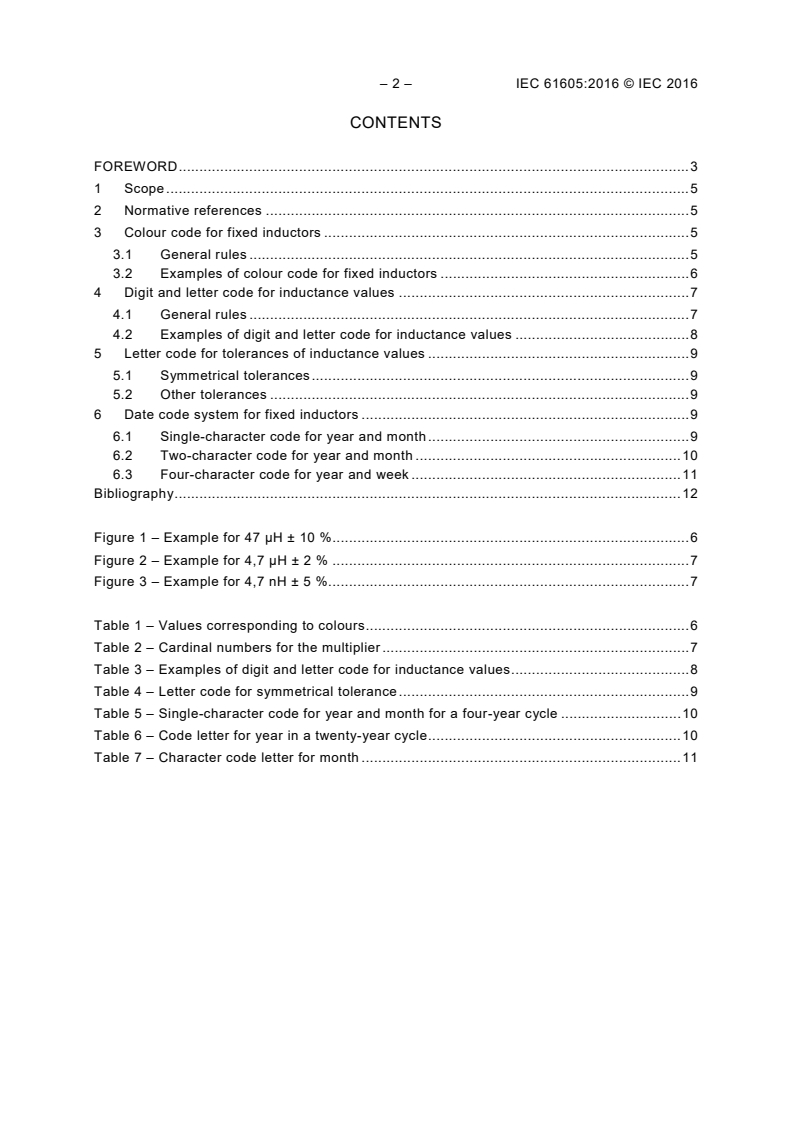 IEC 61605:2016 IEC 61605:2016 - Fixed inductors for use in electronic and telecommunication equipment - Marking codes
Released:10/26/2016 - Page 4 preview