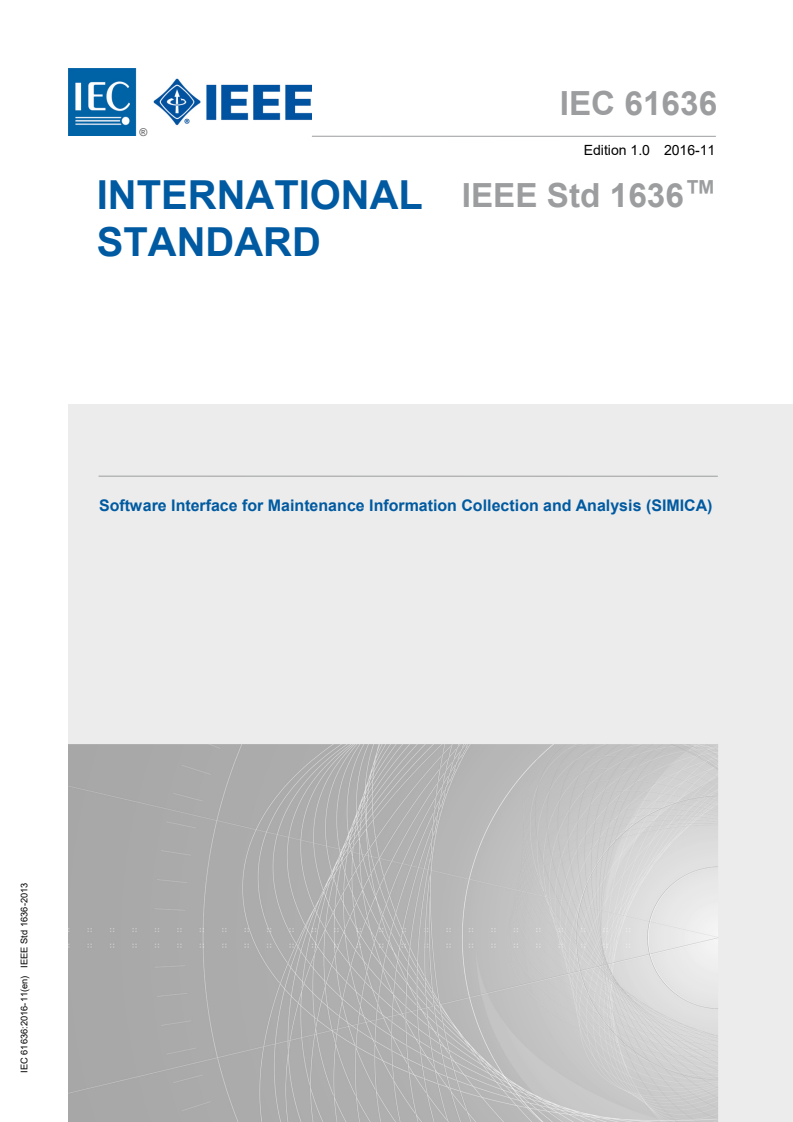 IEC 61636:2016 IEC 61636:2016 - Software interface for Maintenance Information Collection and Analysis (SIMICA)
Released:11/8/2016 - Page 1 preview
