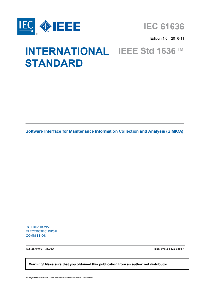 IEC 61636:2016 IEC 61636:2016 - Software interface for Maintenance Information Collection and Analysis (SIMICA)
Released:11/8/2016 - Page 3 preview