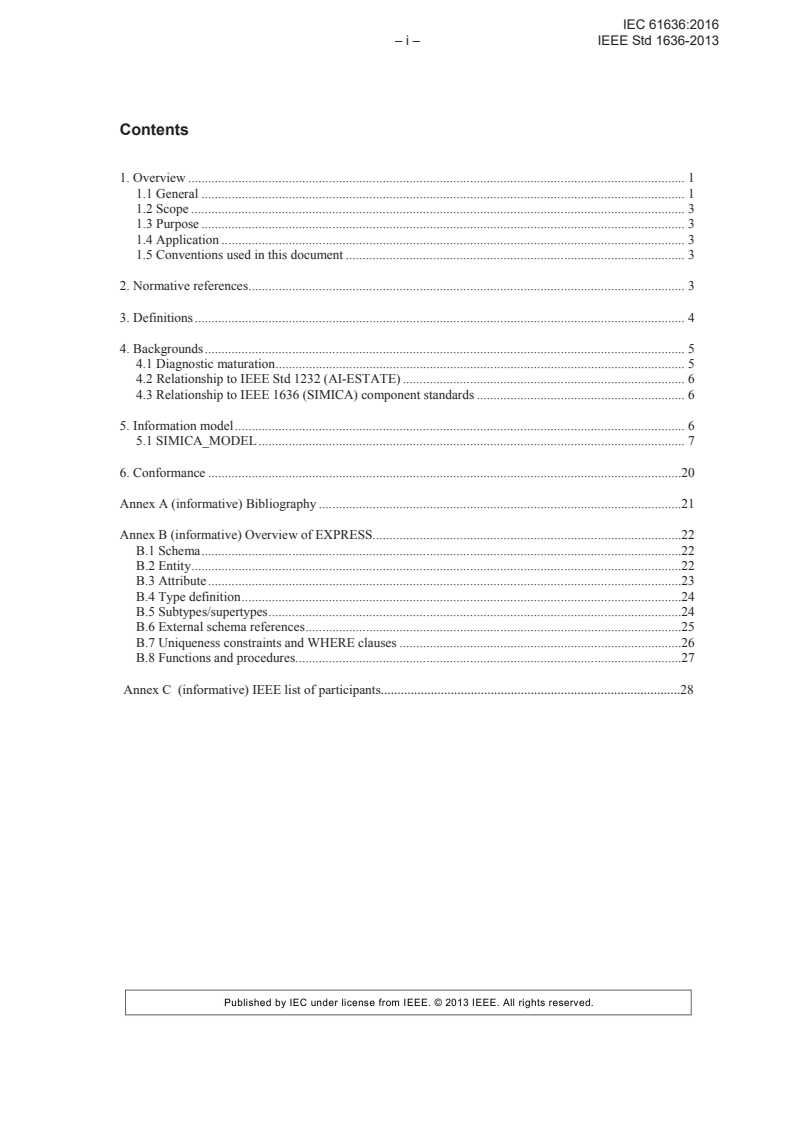IEC 61636:2016 IEC 61636:2016 - Software interface for Maintenance Information Collection and Analysis (SIMICA)
Released:11/8/2016 - Page 4 preview