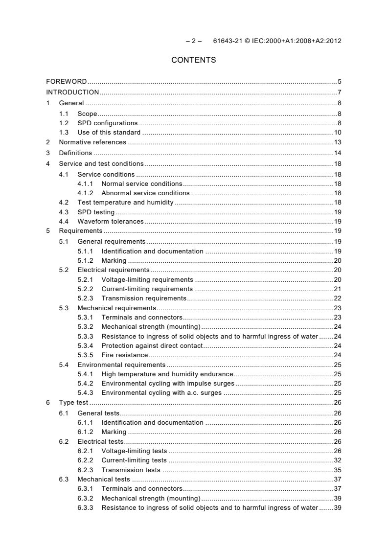 IEC 61643-21:2000 IEC 61643-21:2000+AMD1:2008+AMD2:2012 CSV - Low voltage surge protective devices - Part 21: Surge protective devices connected to telecommunications and signalling networks - Performance requirements and testing methods
Released:7/27/2012 - Page 4 preview