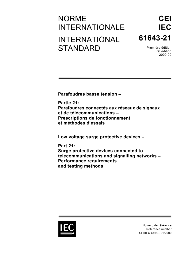IEC 61643-21:2000 IEC 61643-21:2000 - Low voltage surge protective devices - Part 21: Surge protective devices connected to telecommunications and signalling networks - Performance requirements and testing methods
Released:9/29/2000 - Page 1 preview