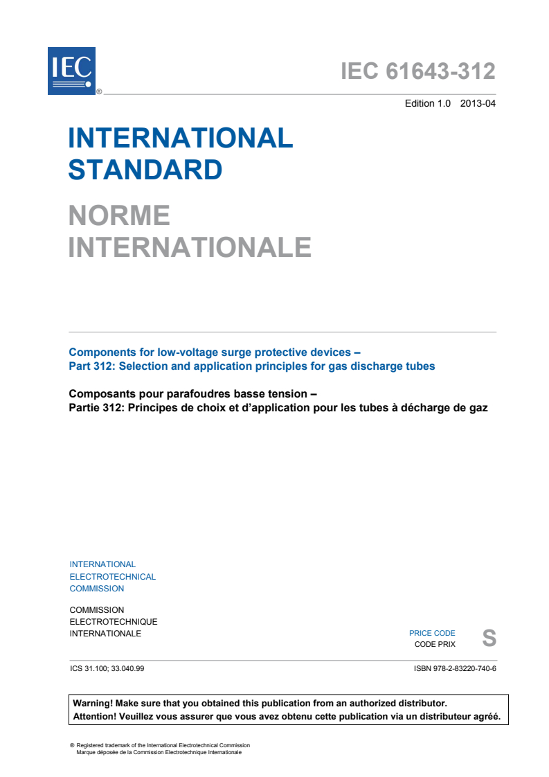 IEC 61643-312:2013 IEC 61643-312:2013 - Components for low-voltage surge protective devices - Part 312: Selection and application principles for gas discharge tubes
Released:4/22/2013 - Page 3 preview