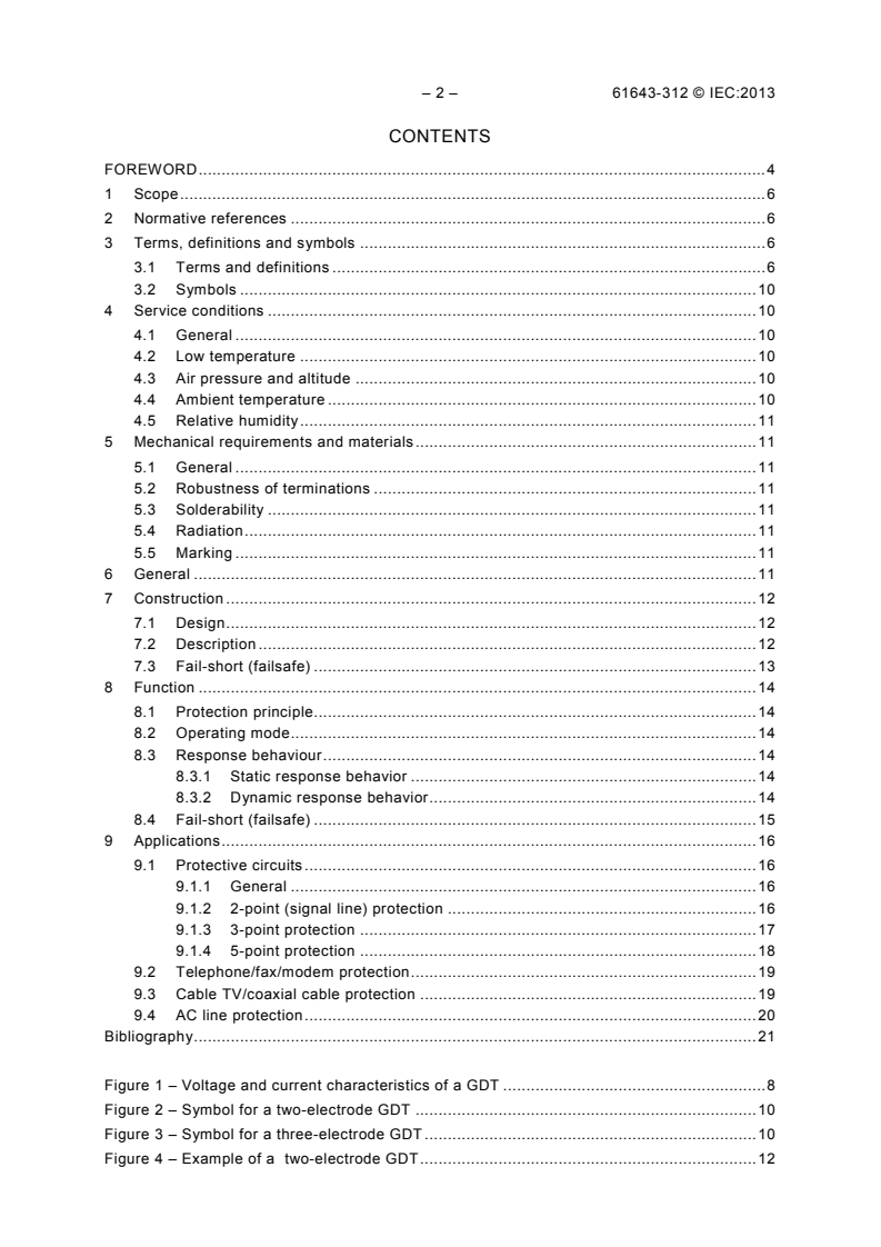 IEC 61643-312:2013 IEC 61643-312:2013 - Components for low-voltage surge protective devices - Part 312: Selection and application principles for gas discharge tubes
Released:4/22/2013 - Page 4 preview
