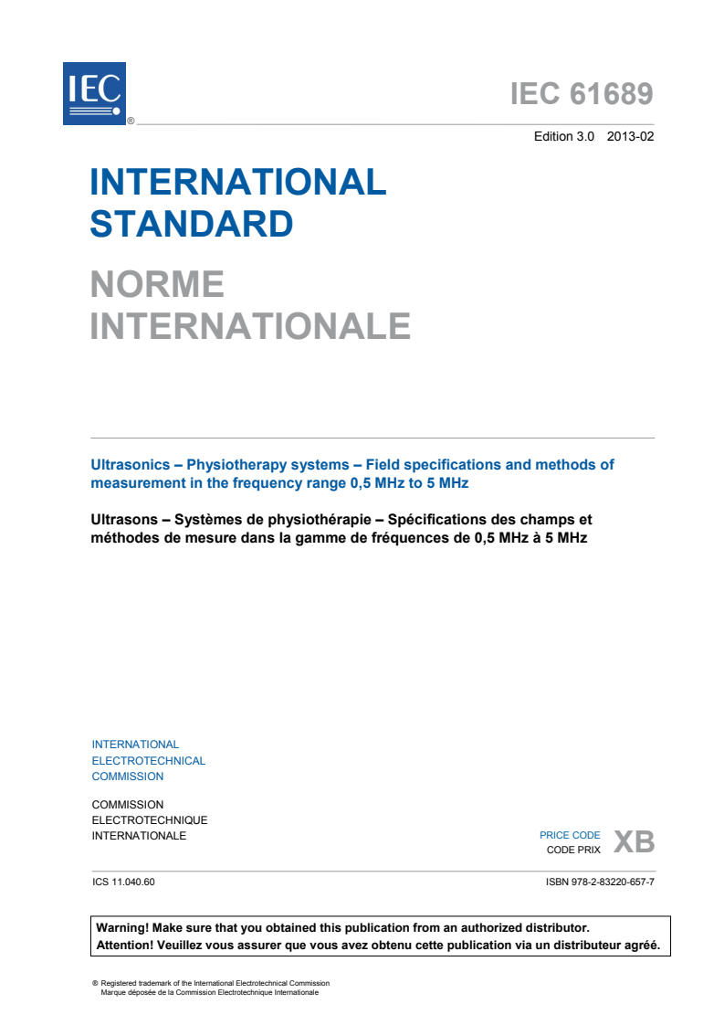 IEC 61689:2013 IEC 61689:2013 - Ultrasonics - Physiotherapy systems - Field specifications and methods of measurement in the frequency range 0,5 MHz to 5 MHz
Released:2/26/2013 - Page 3 preview