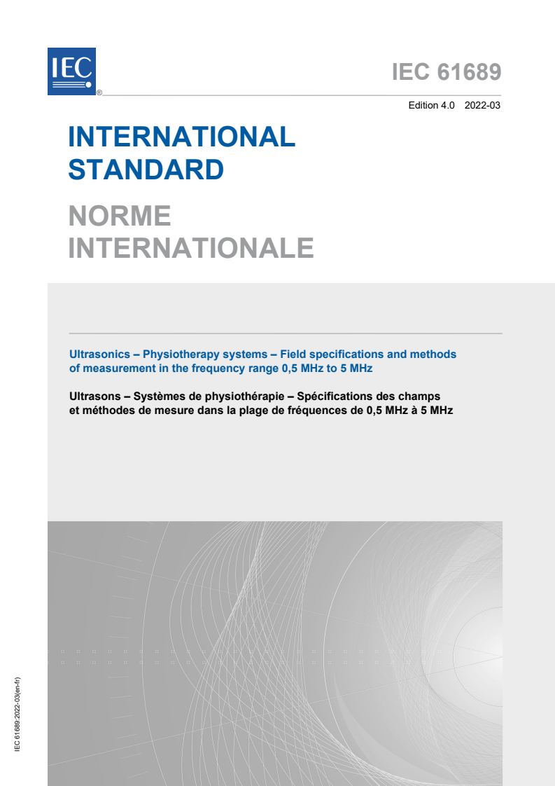 IEC 61689:2022 IEC 61689:2022 - Ultrasonics - Physiotherapy systems - Field specifications and methods of measurement in the frequency range 0,5 MHz to 5 MHz
Released:3/8/2022 - Page 1 preview