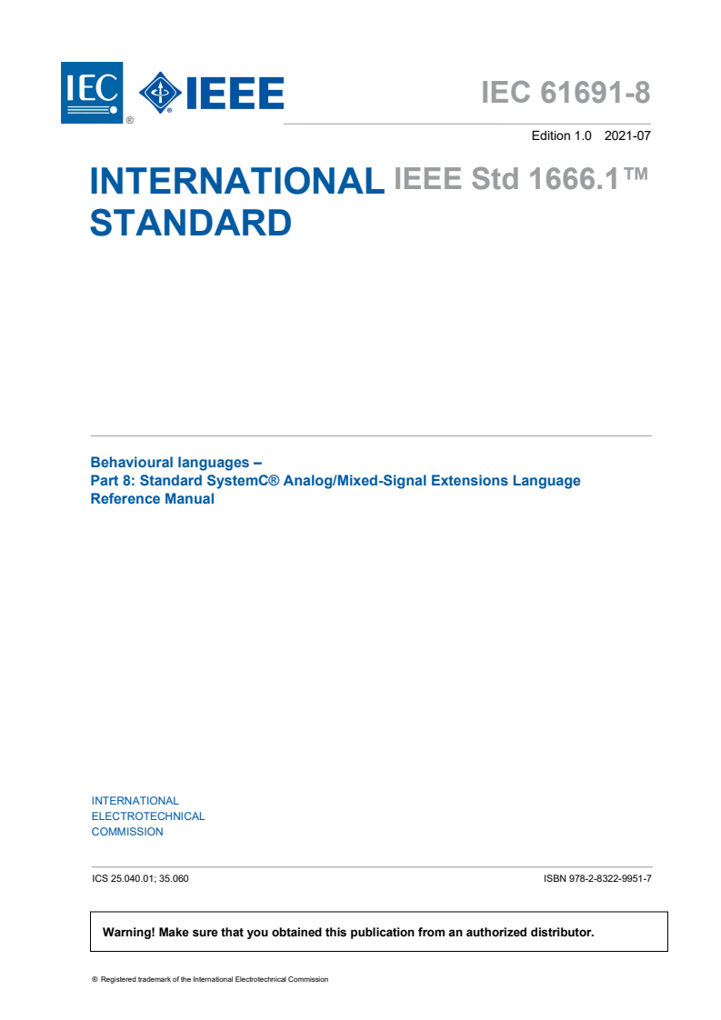 IEC 61691-8:2021 IEC 61691-8:2021 - Behavioural languages - Part 8: Standard SystemC Analog/Mixed-Signal Extensions Language Reference Manual
Released:7/26/2021 - Page 3 preview