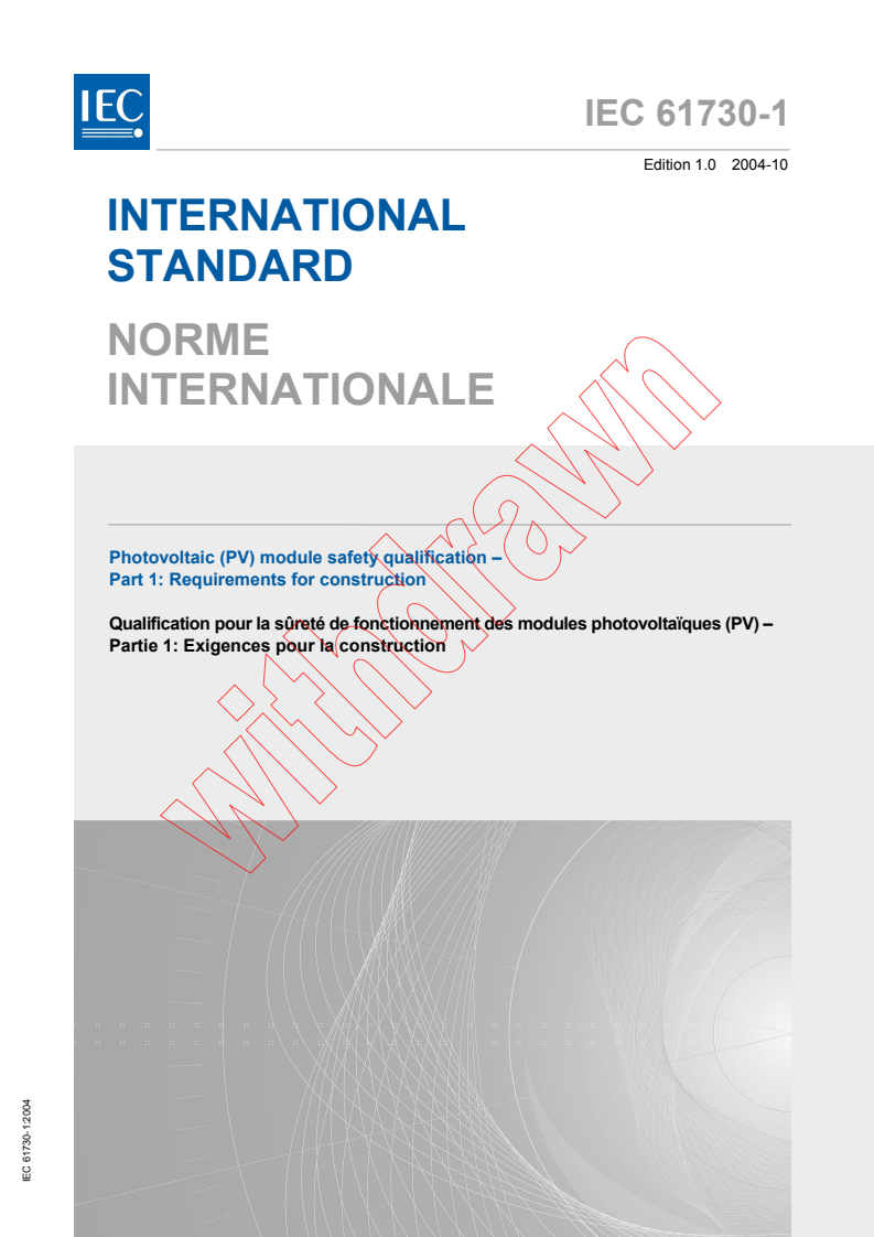 IEC 61730-1:2004 IEC 61730-1:2004 - Photovoltaic (PV) module safety qualification - Part 1: Requirements for construction
Released:10/14/2004 - Page 1 preview