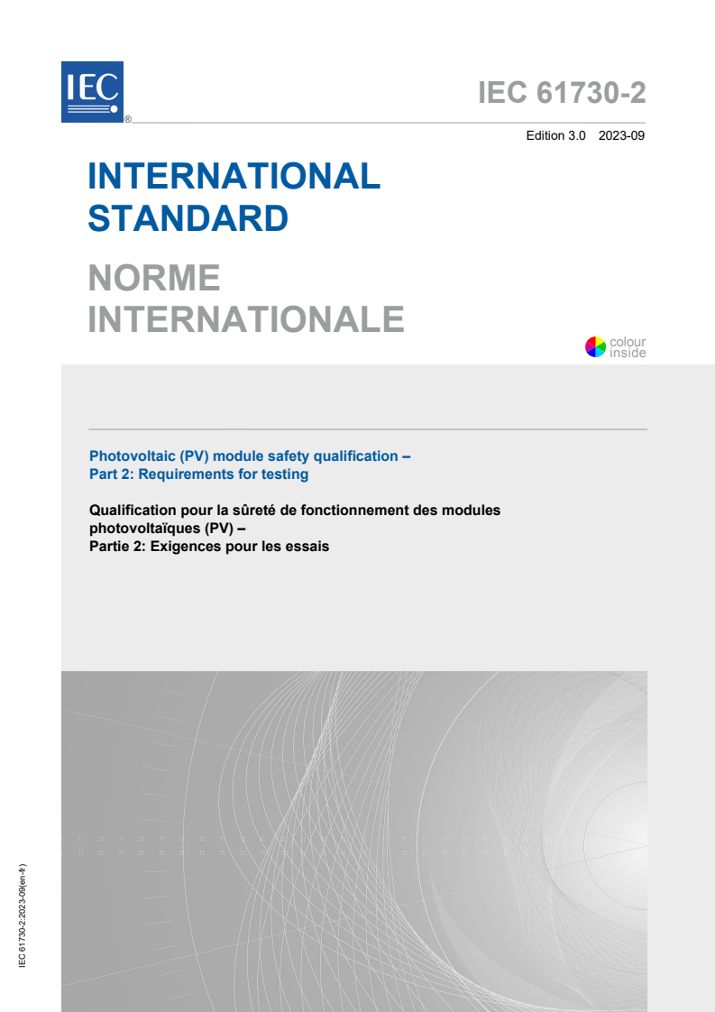 IEC 61730-2:2023 IEC 61730-2:2023 - Photovoltaic (PV) module safety qualification - Part 2: Requirements for testing
Released:9/12/2023 - Page 1 preview