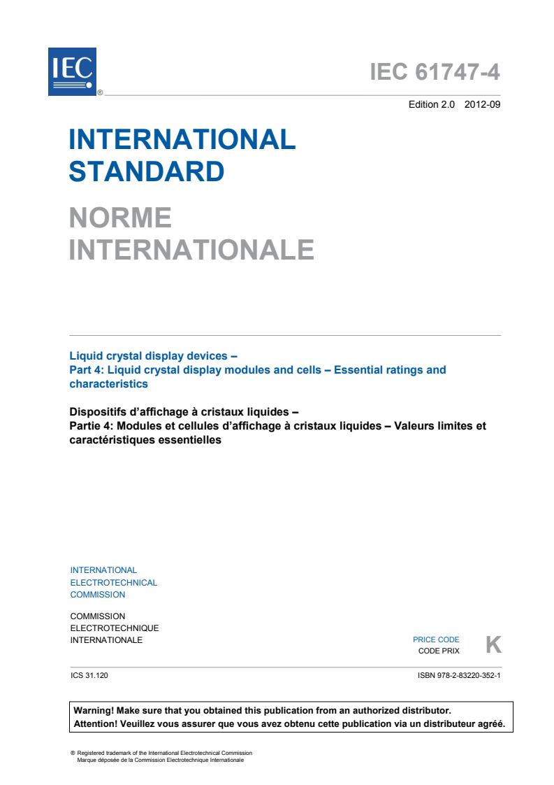IEC 61747-4:2012 IEC 61747-4:2012 - Liquid crystal display devices - Part 4: Liquid crystal display modules and cells - Essential ratings and characteristics
Released:9/26/2012 - Page 3 preview