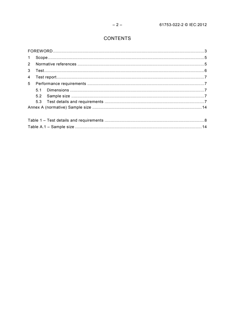 IEC 61753-022-2:2012 IEC 61753-022-2:2012 - Fibre optic interconnecting devices and passive components - Performance standard - Part 022-2: Fibre optic connectors terminated on multimode fibre for category C - Controlled environment
Released:11/15/2012 - Page 4 preview