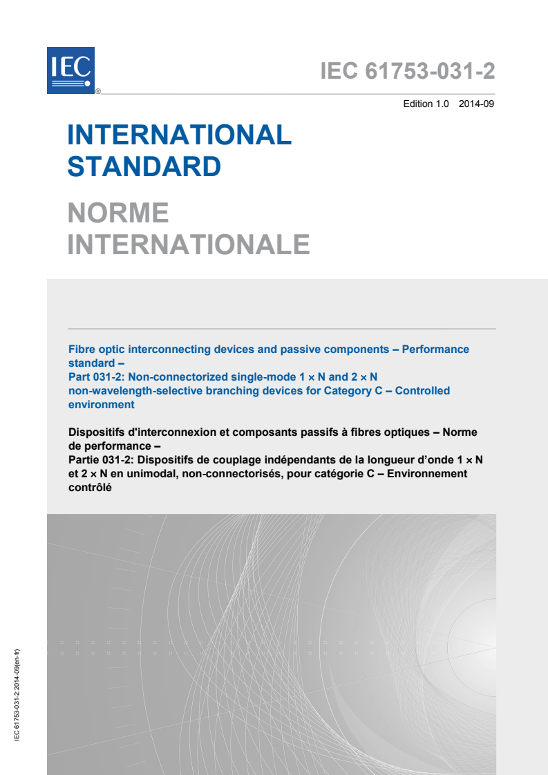 IEC 61753-031-2:2014 IEC 61753-031-2:2014 - Fibre optic interconnecting devices and passive components - Performance standard - Part 031-2: Non-connectorized single-mode 1 × N and 2 × N non-wavelength-selective branching devices for Category C - Controlled environment
Released:9/3/2014 - Page 1 preview