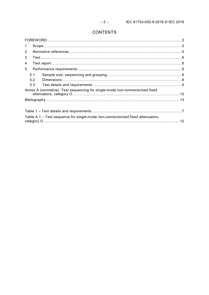 IEC 61753-052-6:2016 IEC 61753-052-6:2016 - Fibre optic interconnecting devices and passive components - Performance standard - Part 052-6: Single-mode fibre non-connectorized fixed attenuator - Category O in outside plant environment
Released:1/12/2018 - Page 4 preview