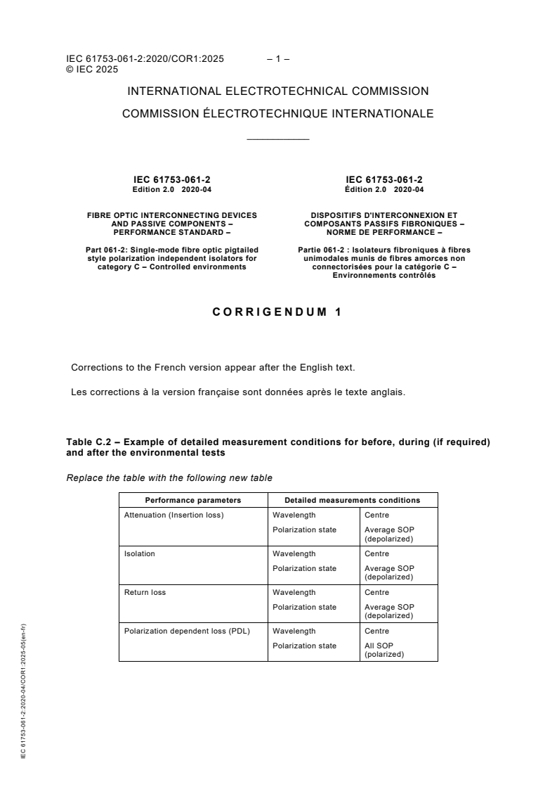IEC 61753-061-2:2020/COR1:2025 IEC 61753-061-2:2020/COR1:2025 - Corrigendum 1 - Fibre optic interconnecting devices and passive components - Performance standard - Part 061-2: Single-mode fibre optic pigtailed style polarization independent isolators for category C - Controlled environments
Released:12. 05. 2025