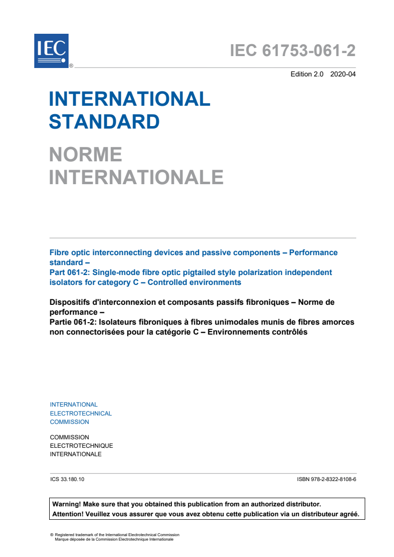 IEC 61753-061-2:2020 IEC 61753-061-2:2020 - Fibre optic interconnecting devices and passive components - Performance standard - Part 061-2: Single-mode fibre optic pigtailed style polarization independent isolators for category C - Controlled environments
Released:4/9/2020 - Page 3 preview