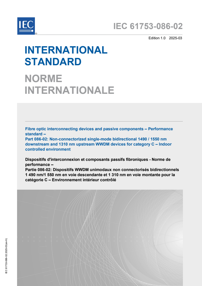 IEC 61753-086-02:2025 IEC 61753-086-02:2025 - Fibre optic interconnecting devices and passive components - Performance standard - Part 086-02: Non-connectorized single-mode bidirectional 1 490 / 1 550 nm downstream and 1 310 nm upstream WWDM devices for category C - Indoor controlled environment
Released:6. 03. 2025 - Page 1 preview
