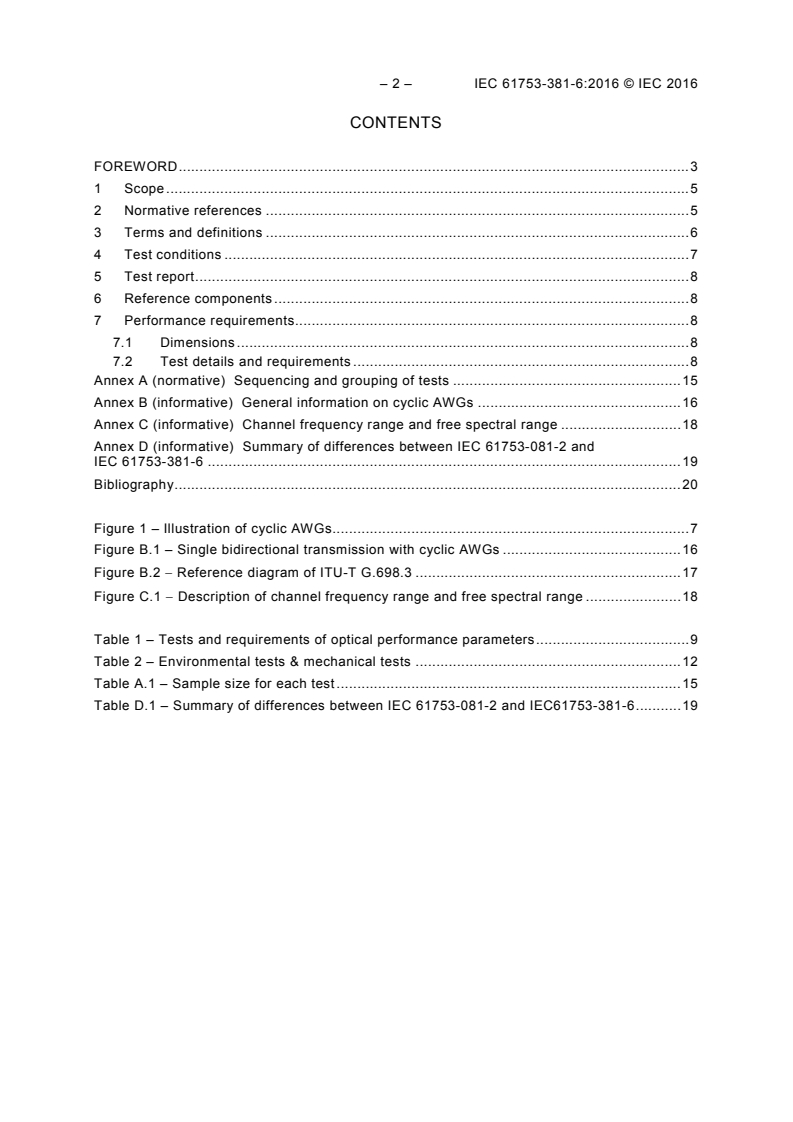 IEC 61753-381-6:2016 IEC 61753-381-6:2016 - Fibre optic interconnecting devices and passive components - Performance standard - Part 381-6: Cyclic arrayed waveguide grating - Category O (uncontrolled environment)
Released:1/5/2016 - Page 4 preview