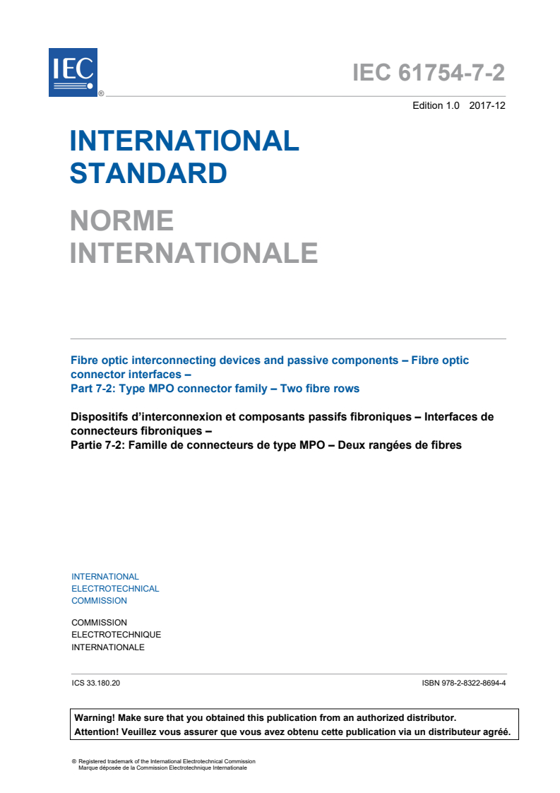 IEC 61754-7-2:2017 IEC 61754-7-2:2017 - Fibre optic interconnecting devices and passive components - Fibre optic connector interfaces - Part 7-2: Type MPO connector family - Two fibre rows
Released:7/27/2020 - Page 3 preview
