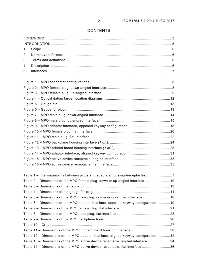 IEC 61754-7-2:2017 IEC 61754-7-2:2017 - Fibre optic interconnecting devices and passive components - Fibre optic connector interfaces - Part 7-2: Type MPO connector family - Two fibre rows
Released:7/27/2020 - Page 4 preview