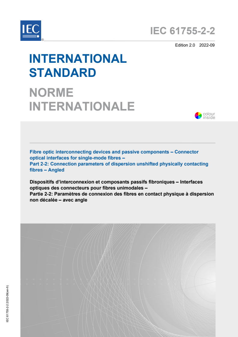 IEC 61755-2-2:2022 IEC 61755-2-2:2022 - Fibre optic interconnecting devices and passive components - Connector optical interfaces for single-mode fibres - Part 2-2: Connection parameters of dispersion unshifted physically contacting fibres - Angled
Released:9/14/2022 - Page 1 preview