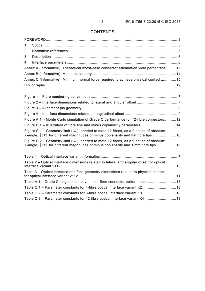IEC 61755-3-32:2015 IEC 61755-3-32:2015 - Fibre optic interconnecting devices and passive components - Connector optical interfaces - Part 3-32: Connector parameters of non-dispersion shifted single mode physically contacting fibres - Angled thermoset epoxy rectangular ferrules
Released:6/12/2015 - Page 4 preview
