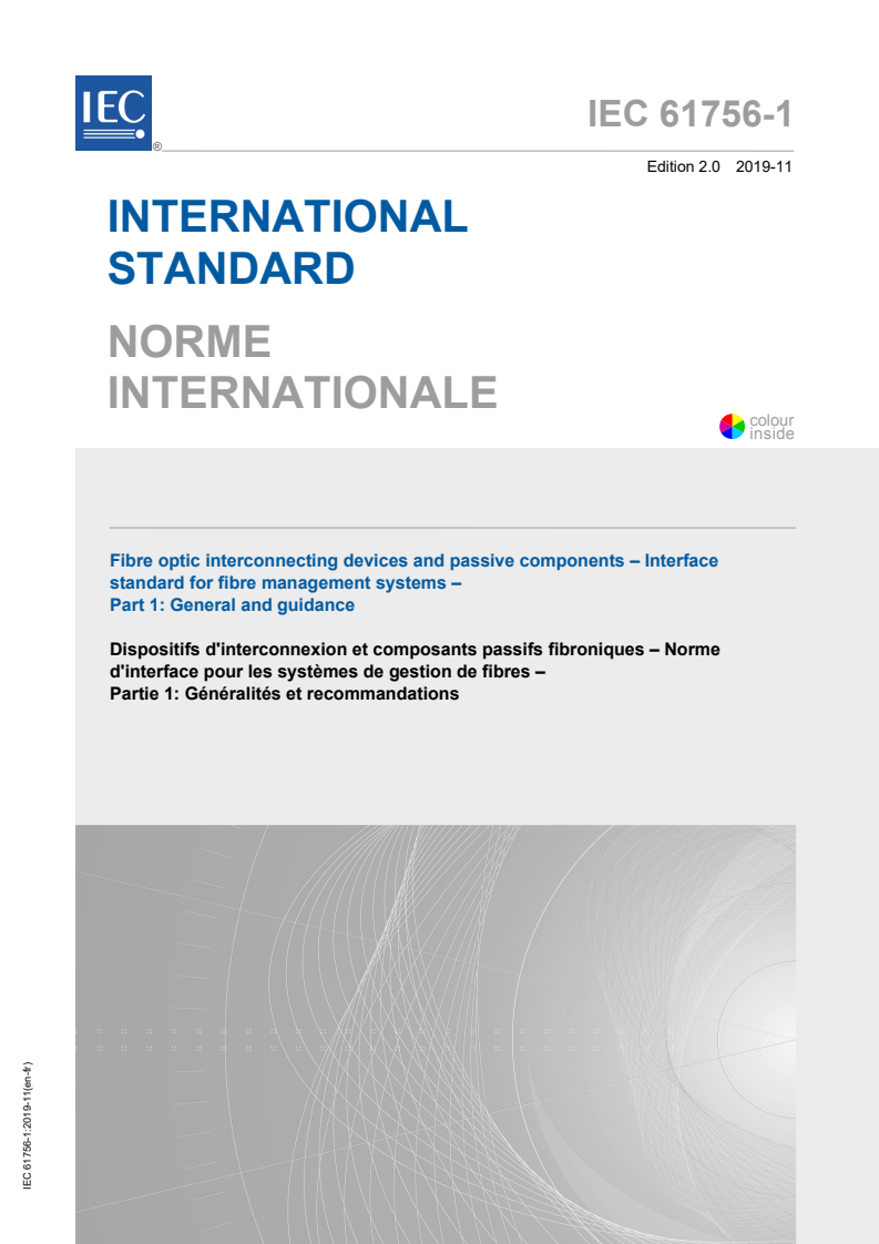 IEC 61756-1:2019 IEC 61756-1:2019 - Fibre optic interconnecting devices and passive components - Interface standard for fibre management systems - Part 1: General and guidance
Released:11/27/2019 - Page 1 preview