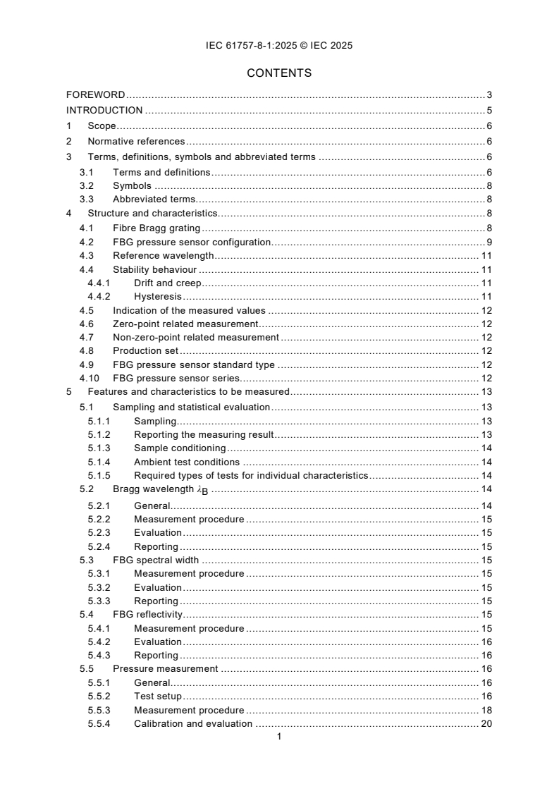 IEC 61757-8-1:2025 IEC 61757-8-1:2025 - Fibre optic sensors - Part 8-1: Pressure measurement – Pressure sensors based on fibre Bragg gratings
Released:12. 12. 2025
Isbn:9782832709009 - Page 3 preview