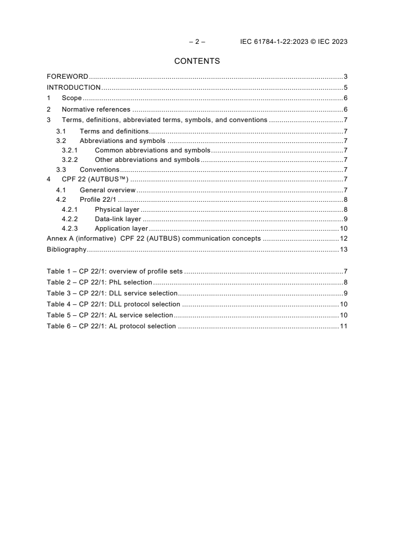 IEC 61784-1-22:2023 IEC 61784-1-22:2023 - Industrial networks - Profiles - Part 1-22: Fieldbus profiles - Communication Profile Family 22
Released:3/7/2023 - Page 4 preview
