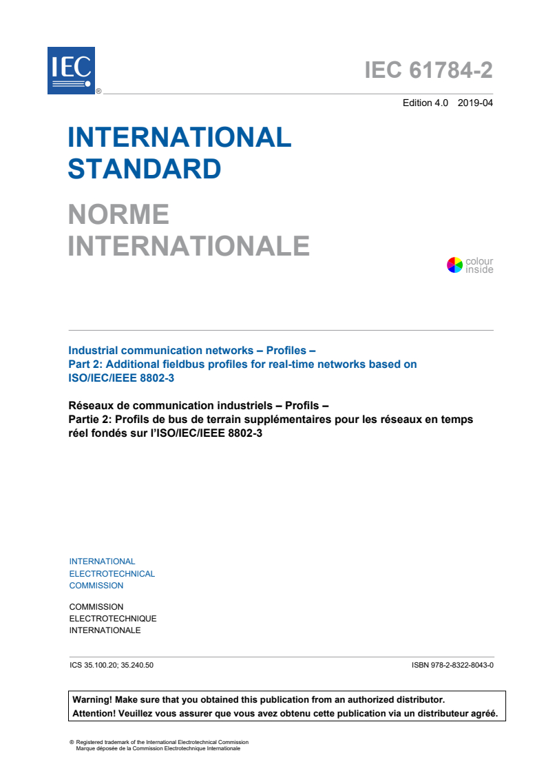 IEC 61784-2:2019 IEC 61784-2:2019 - Industrial communication networks - Profiles - Part 2: Additional fieldbus profiles for real-time networks based on ISO/IEC/IEEE 8802-3
Released:4/10/2019 - Page 3 preview