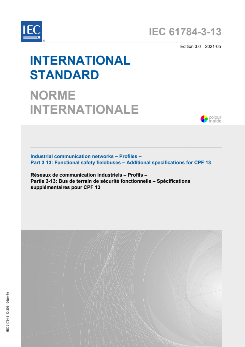 IEC 61784-3-13:2021 IEC 61784-3-13:2021 - Industrial communication networks - Profiles - Part 3-13: Functional safety fieldbuses - Additional specifications for CPF 13
Released:5/19/2021 - Page 1 preview