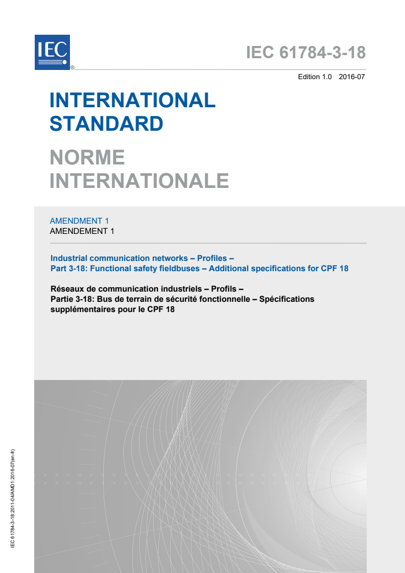 IEC 61784-3-18:2011/AMD1:2016 IEC 61784-3-18:2011/AMD1:2016 - Amendment 1 - Industrial communication networks - Profiles - Part 3-18: Functional safety fieldbuses - Additional specifications for CPF 18
Released:7/20/2016 - Page 1 preview