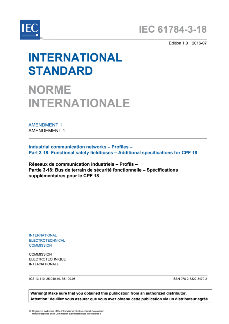 IEC 61784-3-18:2011/AMD1:2016 IEC 61784-3-18:2011/AMD1:2016 - Amendment 1 - Industrial communication networks - Profiles - Part 3-18: Functional safety fieldbuses - Additional specifications for CPF 18
Released:7/20/2016 - Page 3 preview