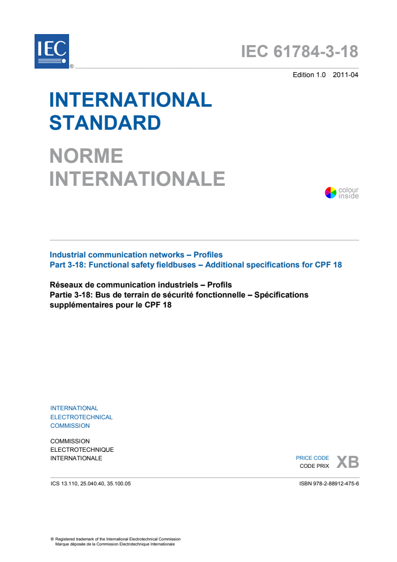 IEC 61784-3-18:2011 IEC 61784-3-18:2011 - Industrial communication networks - Profiles - Part 3-18: Functional safety fieldbuses - Additional specifications for CPF 18
Released:4/20/2011 - Page 3 preview