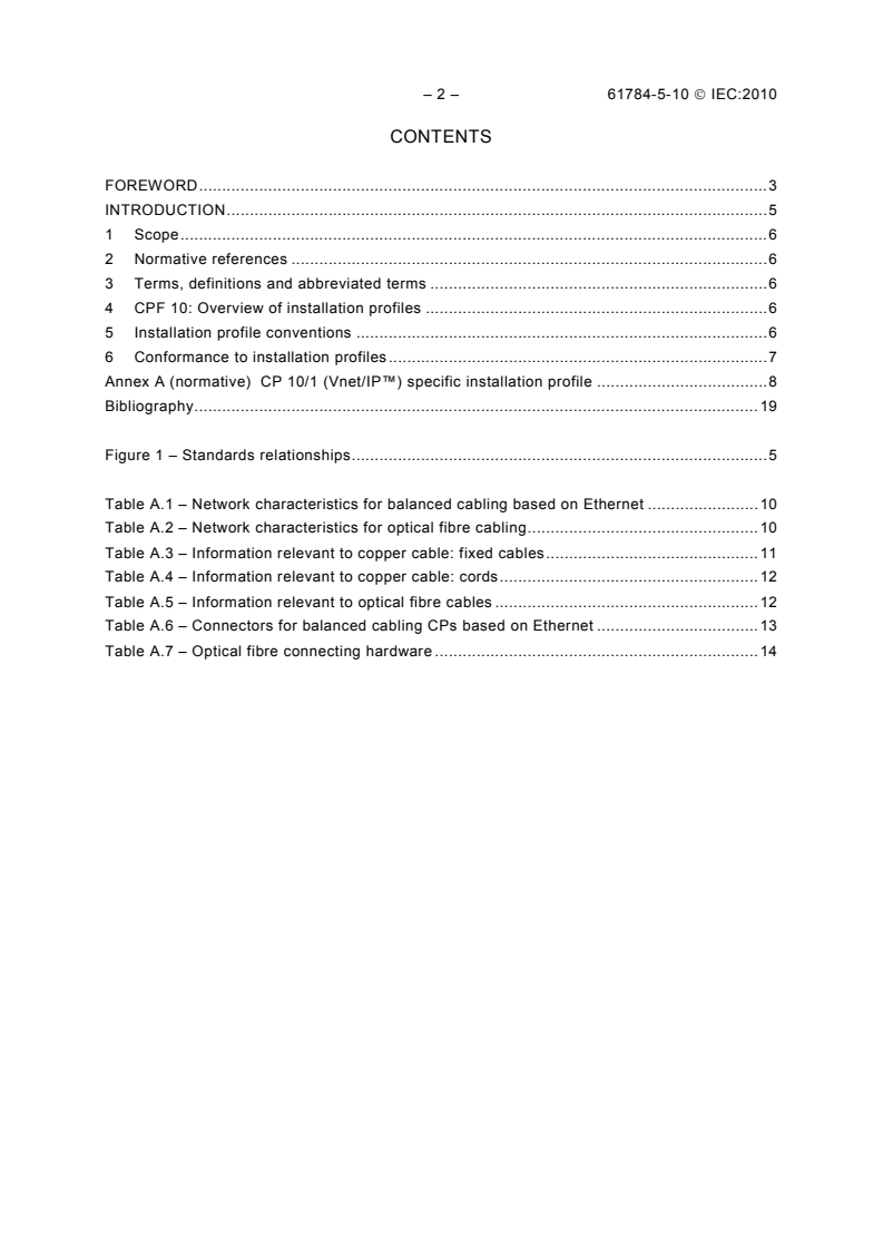 IEC 61784-5-10:2010 IEC 61784-5-10:2010 - Industrial communication networks - Profiles - Part 5-10: Installation of fieldbuses - Installation profiles for CPF 10
Released:7/22/2010 - Page 4 preview