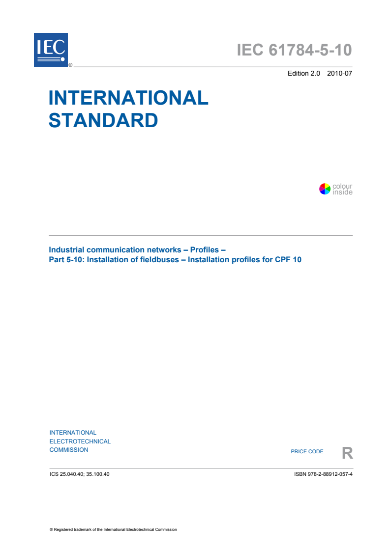 IEC 61784-5-10:2010 IEC 61784-5-10:2010 - Industrial communication networks - Profiles - Part 5-10: Installation of fieldbuses - Installation profiles for CPF 10
Released:7/22/2010 - Page 3 preview