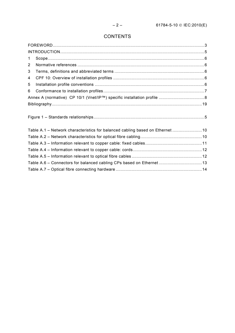 IEC 61784-5-10:2010 IEC 61784-5-10:2010 - Industrial communication networks - Profiles - Part 5-10: Installation of fieldbuses - Installation profiles for CPF 10
Released:7/22/2010 - Page 4 preview