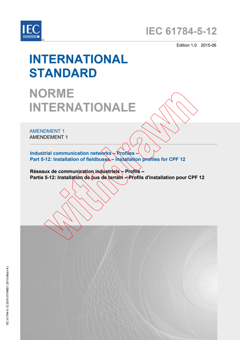 IEC 61784-5-12:2010/AMD1:2015 IEC 61784-5-12:2010/AMD1:2015 - Amendment 1 - Industrial communication networks - Profiles - Part 5-12: Installation of fieldbuses - Installation profiles for CPF 12
Released:6/17/2015 - Page 1 preview