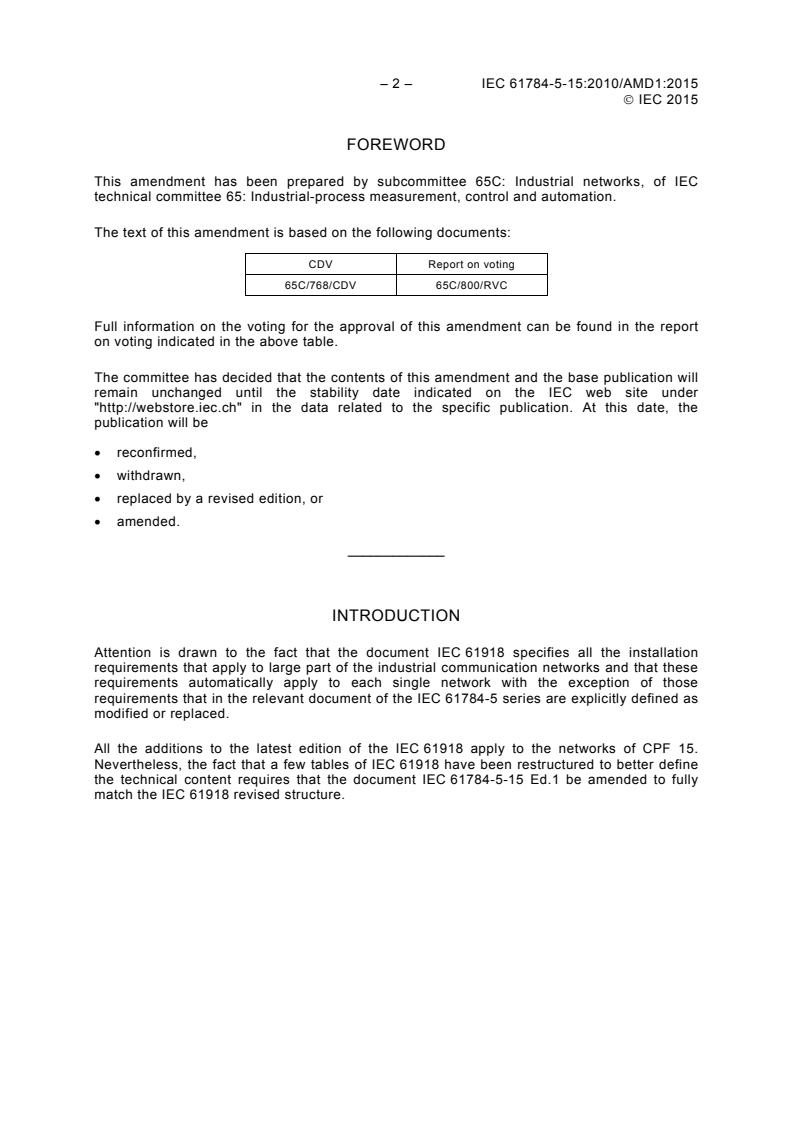 IEC 61784-5-15:2010/AMD1:2015 IEC 61784-5-15:2010/AMD1:2015 - Amendment 1 - Industrial communication networks - Profiles - Part 5-15: Installation of fieldbuses - Installation profiles for CPF 15
Released:6/18/2015 - Page 4 preview
