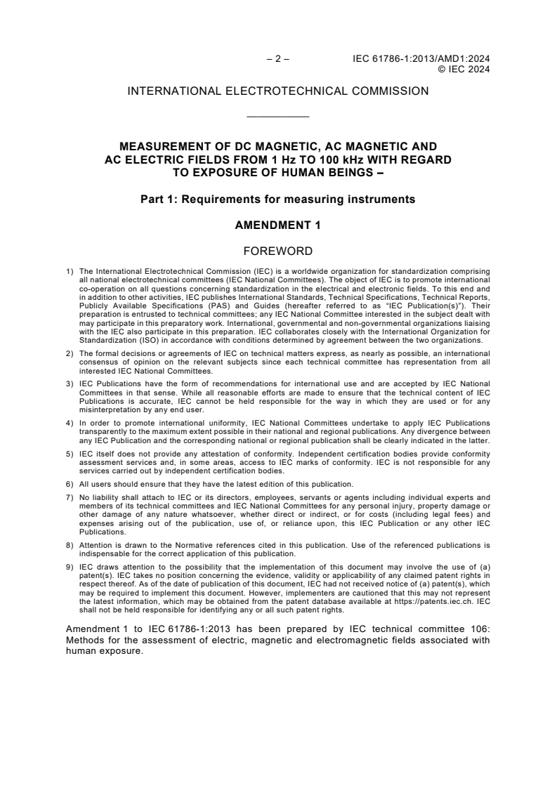 IEC 61786-1:2013/AMD1:2024 IEC 61786-1:2013/AMD1:2024 - Amendment 1 - Measurement of DC magnetic, AC magnetic and AC electric fields from 1 Hz to 100 kHz with regard to exposure of human beings - Part 1: Requirements for measuring instruments
Released:7/24/2024 - Page 4 preview
