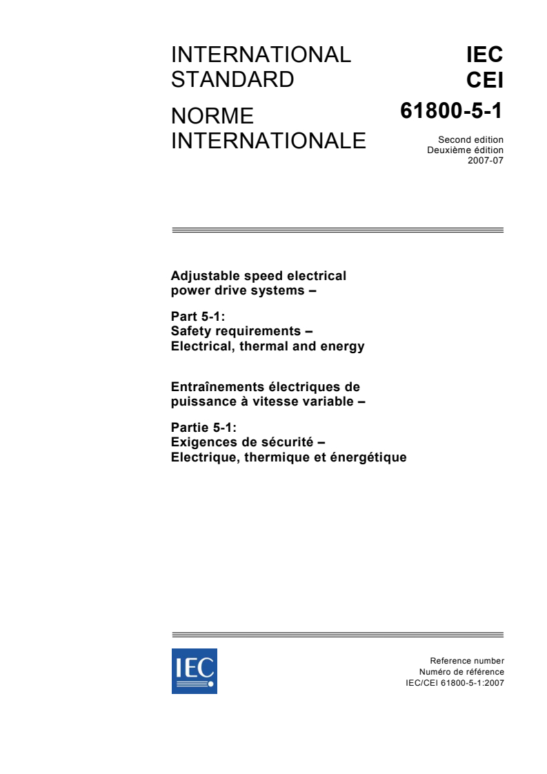 IEC 61800-5-1:2007 IEC 61800-5-1:2007 - Adjustable speed electrical power drive systems - Part 5-1: Safety requirements - Electrical, thermal and energy - Page 1 preview