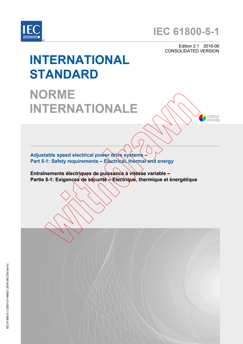 IEC 61800-5-1:2007 IEC 61800-5-1:2007+AMD1:2016 CSV - Adjustable speed electrical power drive systems - Part 5-1: Safety requirements - Electrical, thermal and energy - Page 1 preview